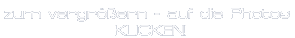 KLICKEN Sie auf eines der Photos für eine größere Ansicht
